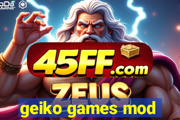 geiko games mod
